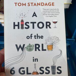 A History of the World in 6 Glasses -- Tom Standage
